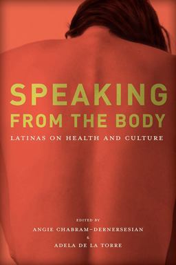 Speaking from the Body Latinas on Health and Culture  9780816526642 Front Cover