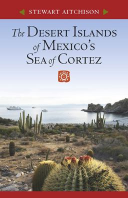 Desert Islands of Mexico's Sea of Cortez 2nd 9780816527748 Front Cover