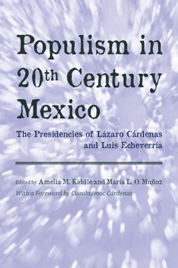 Populism in 20th Century Mexico The Presidencies of Lï¿½zaro Cï¿½rdenas and Luis Echeverrï¿½a  9780816529186 Front Cover
