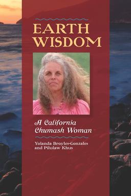 Earth Wisdom A California Chumash Woman 2nd 9780816529797 Front Cover