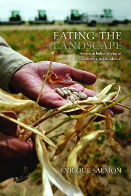 Eating the Landscape American Indian Stories of Food, Identity, and Resilience  9780816530113 Front Cover