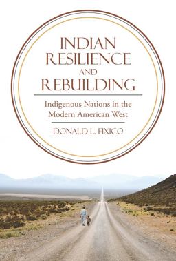 Indian Resilience and Rebuilding Indigenous Nations in the Modern American West 2nd 9780816530649 Front Cover