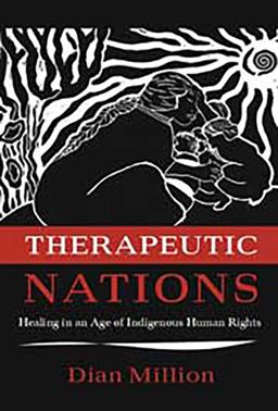 Therapeutic Nations Healing in an Age of Indigenous Human Rights 2nd 9780816531417 Front Cover