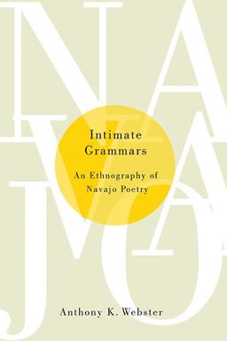 Intimate Grammars An Ethnography of Navajo Poetry 2nd 9780816531530 Front Cover
