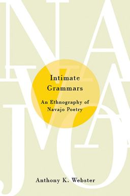 Intimate Grammars An Ethnography of Navajo Poetry 3rd 9780816534197 Front Cover