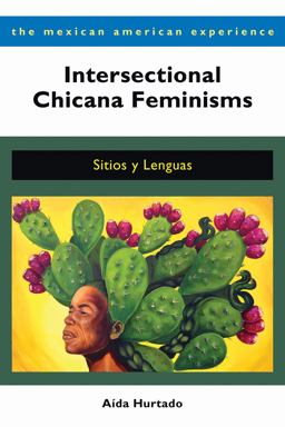 Intersectional Chicana Feminisms Sitios y Lenguas  9780816537617 Front Cover