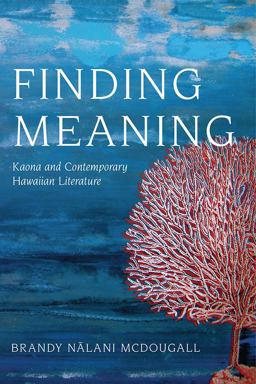 Finding Meaning Kaona and Contemporary Hawaiian Literature  9780816537945 Front Cover