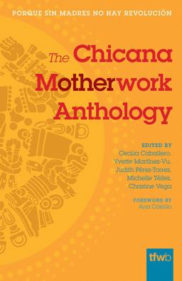 Chicana Motherwork Anthology  9780816537990 Front Cover