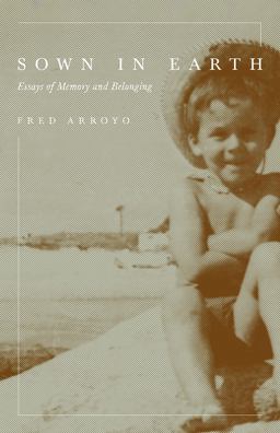 Sown in Earth Essays of Memory and Belonging  9780816539512 Front Cover