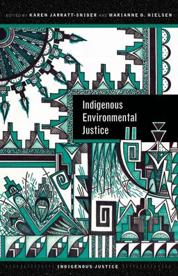 Indigenous Environmental Justice  9780816540839 Front Cover