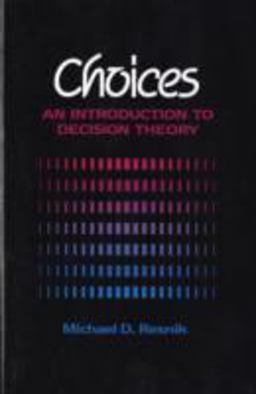Choices An Introduction to Decision Theory  9780816614400 Front Cover