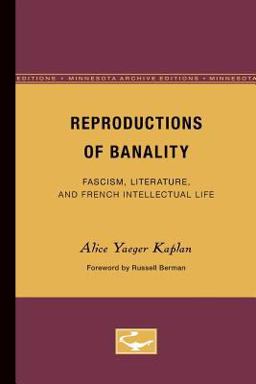 Reproductions of Banality Fascism, Literature, and French Intellectual Life  9780816614950 Front Cover