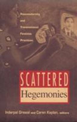 Scattered Hegemonies Postmodernity and Transnational Feminist Practices  9780816621385 Front Cover