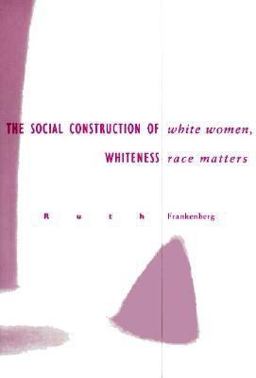 White Women, Race Matters The Social Construction of Whiteness  9780816622580 Front Cover