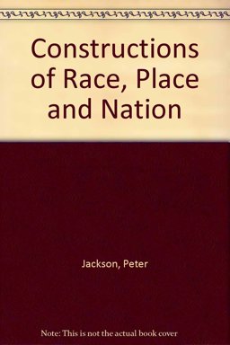 Constructions of Race, Place and Nation