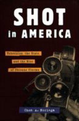 Shot in America Television, the State, and the Rise of Chicano Cinema  9780816629312 Front Cover