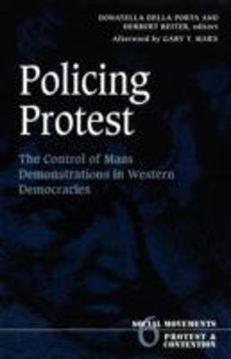 Policing Protest The Control of Mass Demonstrations in Western Democracies  9780816630646 Front Cover