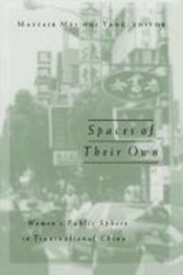 Spaces of Their Own Women's Public Sphere in Transnational China  9780816631469 Front Cover