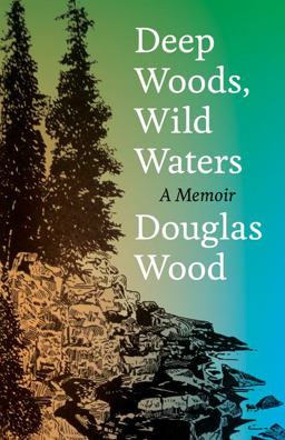 Deep Woods, Wild Waters Deep Woods, Wild Waters