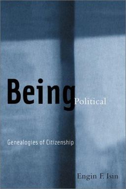 Being Political Genealogies of Citizenship  9780816632725 Front Cover