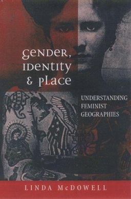 Gender, Identity, and Place Understanding Feminist Geographies  9780816633944 Front Cover