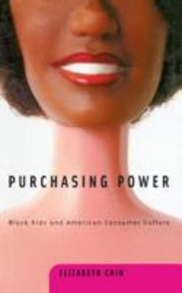 Purchasing Power Black Kids and American Consumer Culture  9780816635115 Front Cover