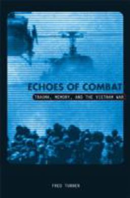 Echoes of Combat Trauma, Memory, and the Vietnam War  9780816635498 Front Cover
