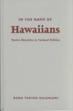 In the Name of Hawaiians Native Identities and Cultural Politics  9780816637270 Front Cover
