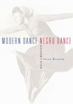 Modern Dance, Negro Dance Race in Motion  9780816637379 Front Cover