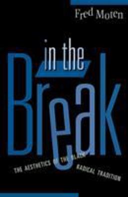 In the Break The Aesthetics of the Black Radical Tradition  9780816641000 Front Cover