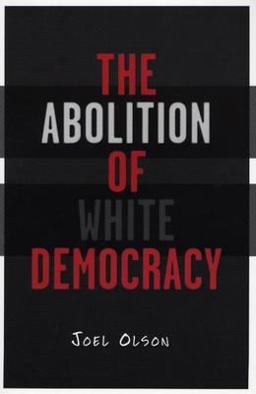 Abolition of White Democracy  9780816642786 Front Cover