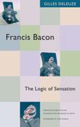 Francis Bacon The Logic of Sensation  9780816643424 Front Cover