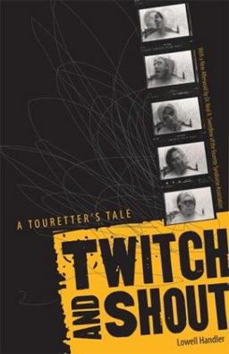 Twitch and Shout A Touretter's Tale  9780816644513 Front Cover