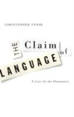 Claim of Language A Case for the Humanities  9780816644827 Front Cover