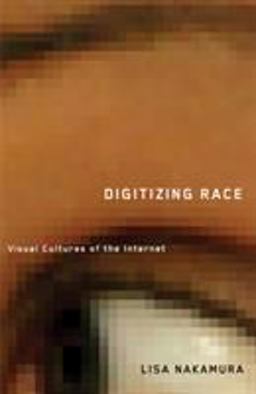 Digitizing Race Visual Cultures of the Internet  9780816646135 Front Cover