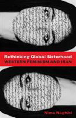Rethinking Global Sisterhood Western Feminism and Iran  9780816647606 Front Cover