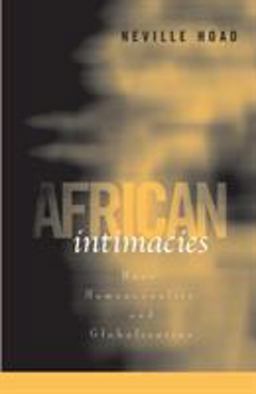 African Intimacies Race, Homosexuality, and Globalization  9780816649167 Front Cover