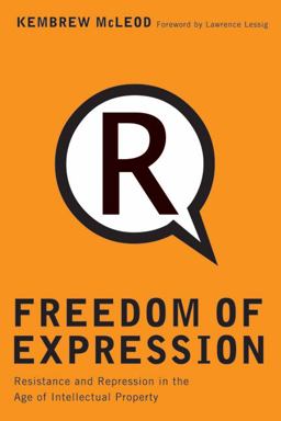Freedom of Expression Resistance and Repression in the Age of Intellectual Property  9780816650316 Front Cover