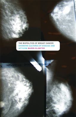 Biopolitics of Breast Cancer Changing Cultures of Disease and Activism  9780816651085 Front Cover