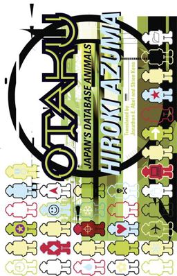 Otaku Japan's Database Animals  9780816653522 Front Cover