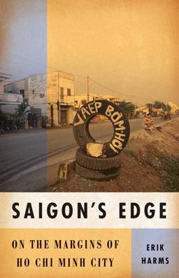 Saigon's Edge On the Margins of Ho Chi Minh City  9780816656066 Front Cover