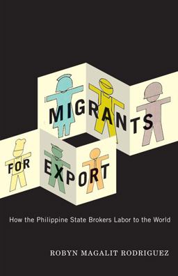 Migrants for Export How the Philippine State Brokers Labor to the World  9780816665280 Front Cover