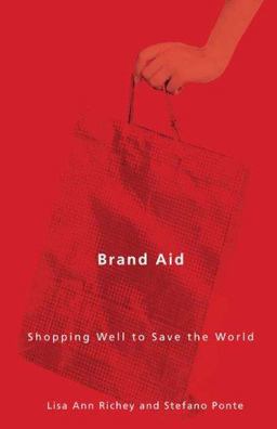 Brand Aid Shopping Well to Save the World  9780816665464 Front Cover