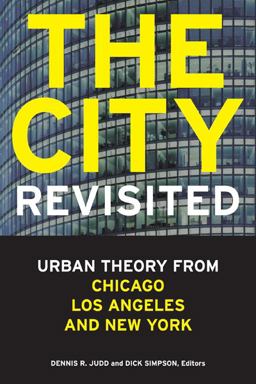 City, Revisited Urban Theory from Chicago, Los Angeles, and New York  9780816665761 Front Cover