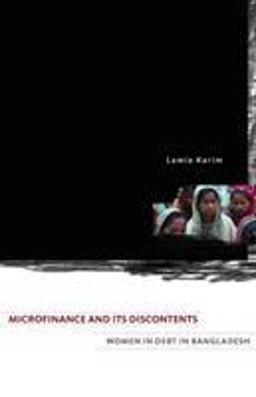 Microfinance and Its Discontents Women in Debt in Bangladesh  9780816670956 Front Cover