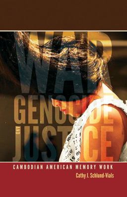 War, Genocide, and Justice Cambodian American Memory Work  9780816670970 Front Cover