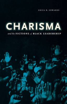 Charisma and the Fictions of Black Leadership  9780816675463 Front Cover