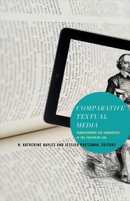 Comparative Textual Media Transforming the Humanities in the Postprint Era  9780816680047 Front Cover