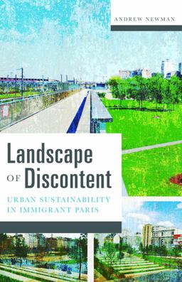 Landscape of Discontent Urban Sustainability in Immigrant Paris  9780816689637 Front Cover