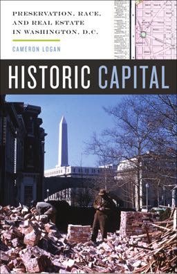 Historic Capital Preservation, Race, and Real Estate in Washington, D. C.  9780816692347 Front Cover